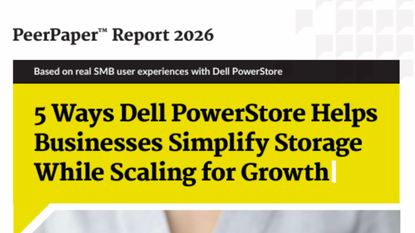 5 Ways Dell PowerStore Helps Businesses Simplify Storage While Scaling for Growth