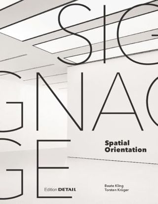 Signage - Spatial Orientation: Interdisciplinary Work at the Gateway to Design (detail Special)