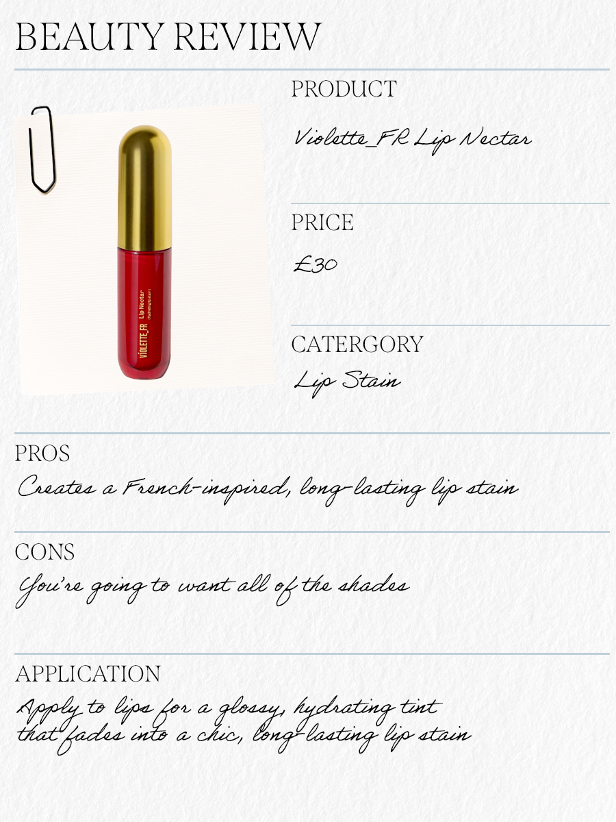 A dossier of the Violette_FR Lip Nectars, detailing the £30 price, the pros of the long-lasting lip stain, the cons (you'll have. hard time choosing between the shades) and the application, which applies as a subtle tinted gloss while the stain develops underneath