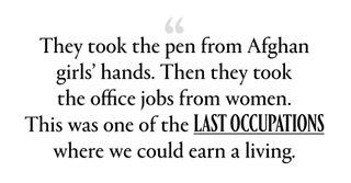 a pull quote reading: "they took the pen from Afghan girls' hands. Then they took the office jobs from women. This was one of the last occupations where we could earn a living.