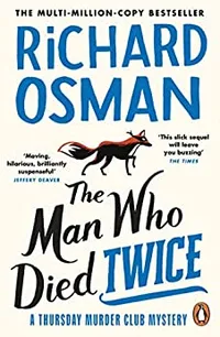 4. The Man Who Died Twice by Richard Osman&nbsp;