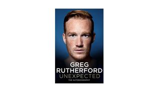 Unexpected: The Autobiography by Greg Rutherford