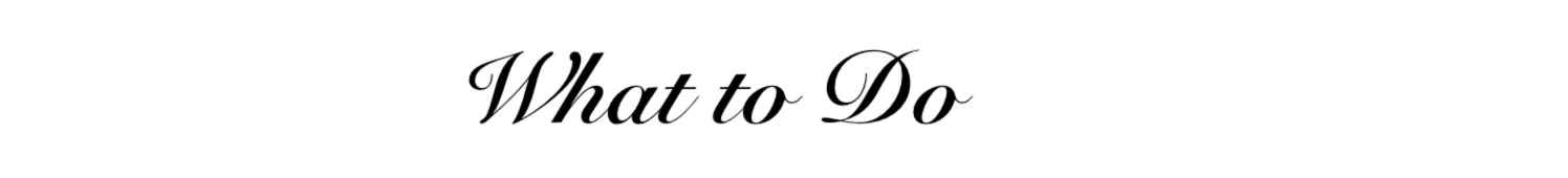 what to do