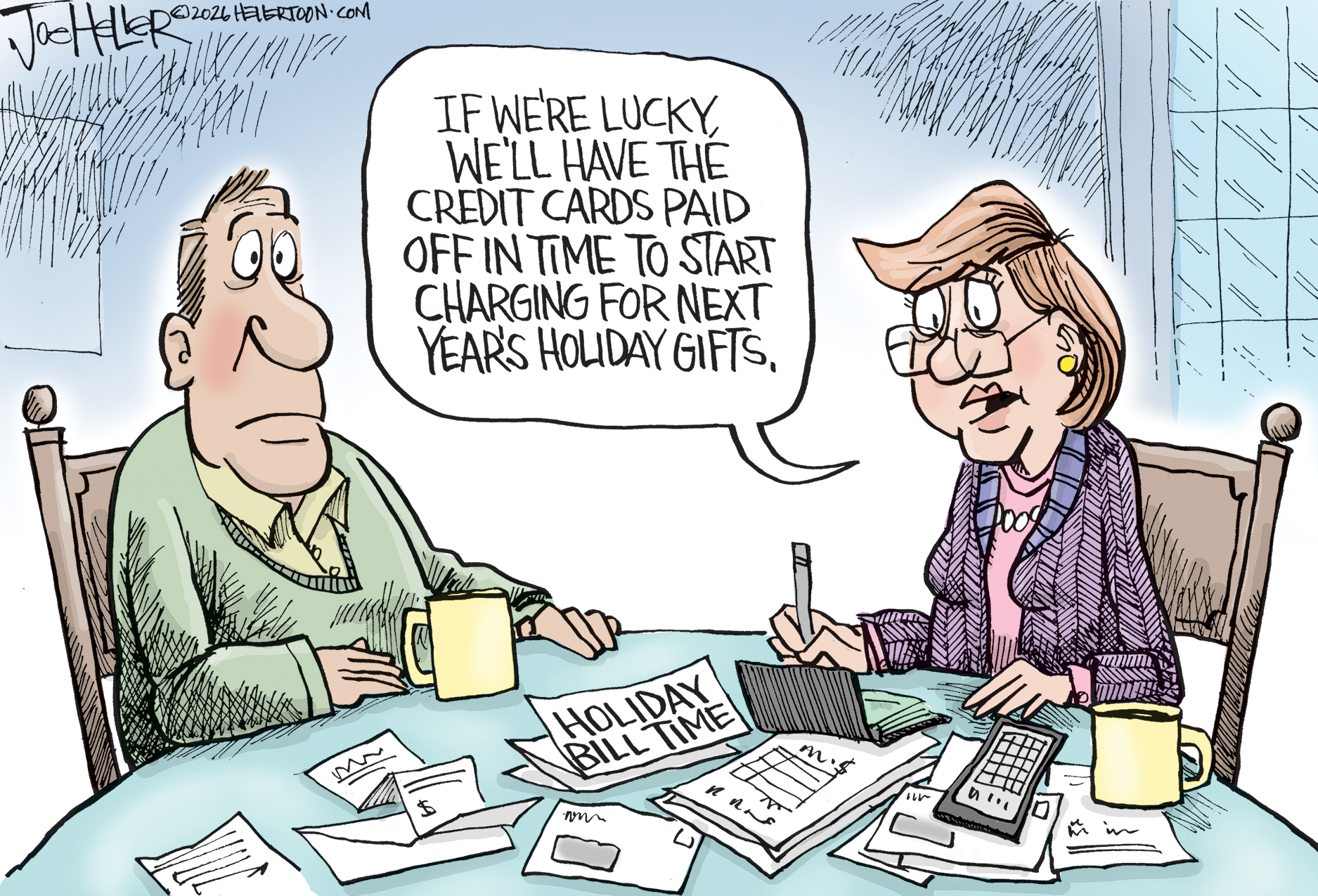 An older woman and man sit at their dining room table working to pay holiday bills. The woman has a checkbox and calculator. She says, &amp;ldquo;If we&amp;rsquo;re lucky, we&amp;rsquo;ll have the credit cards paid off in time to start charging for next year&amp;rsquo;s holiday gifts.&amp;rdquo;