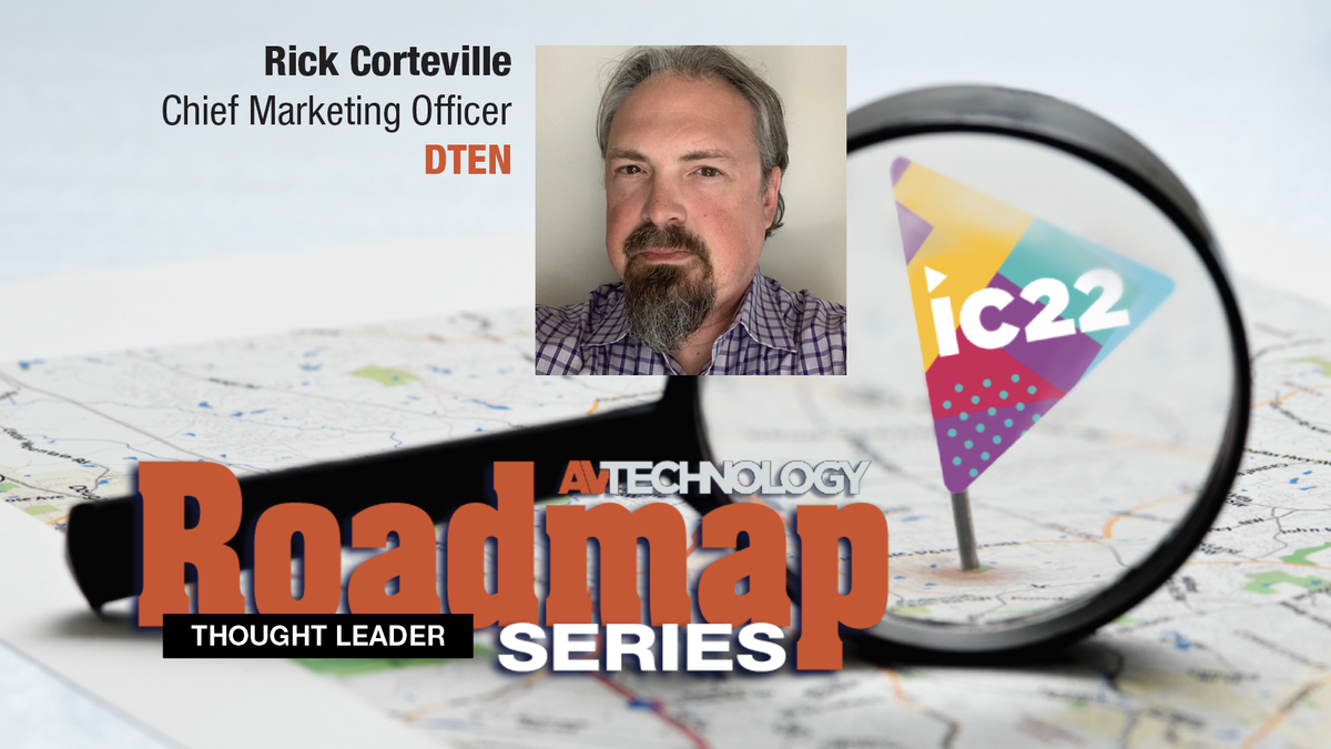 Rick Corteville Chief Marketing Officer DTEN