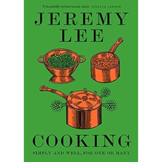 Cooking: Simply and Well, for One or Many