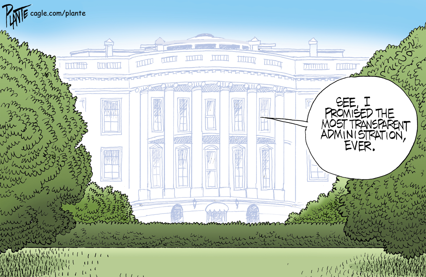 This cartoon is set outside the White House. The building is drawn very lightly, as if it is not quite there and is fading away. A voice from inside says, &amp;ldquo;See, I promised the most transparent administration, ever.&amp;rdquo;