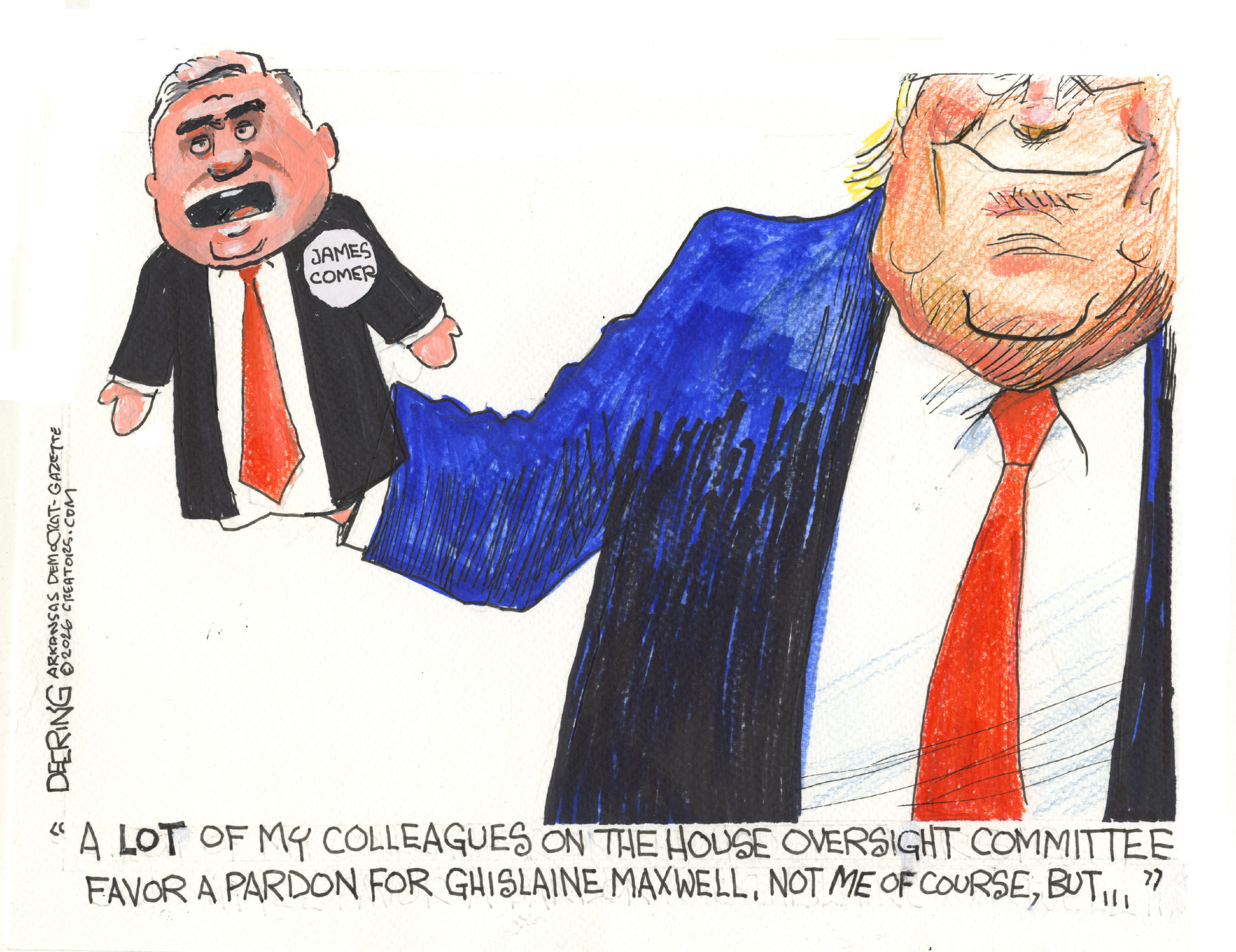 Donald Trump has a James Comer puppet on his hand and says, &amp;ldquo;A lot of my colleagues on the House Oversight Committee favor a pardon for Ghislaine Maxwell, not ME of course, but&amp;hellip;&amp;rdquo;
