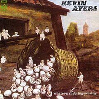 Kevin Ayers - Whatevershebringswesing (1971)