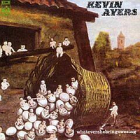 Kevin Ayers - Whatevershebringswesing (1971)&nbsp;