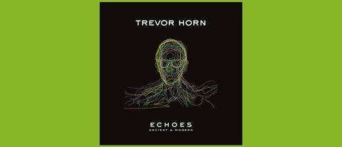 Trevor Horn - Echoes Ancient & Modern