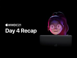 Wwdc21 Day 4 Recap Video