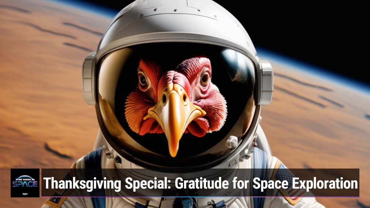This Week In Space podcast: Episode 88 — Thanksgiving Special Space