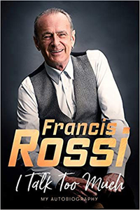 Francis Rossi: I Talk Too Much
