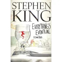 Everything's Eventual by Stephen King