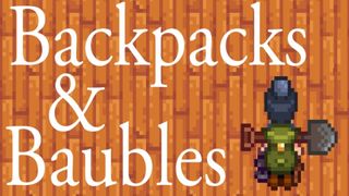 Stardew Valley mods - Backpacks and Baubles.