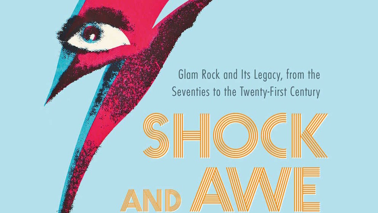 Shock &amp; Awe: Glam Rock &amp; Its Legacy book review