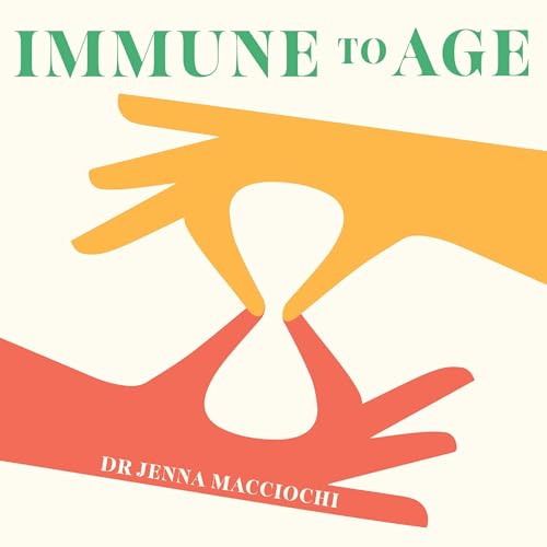 Immune to Age: the Game-Changing Science of Lifetime Health
