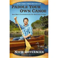 Paddle Your Own Canoe: One Man's Fundamentals for Delicious Living: $18.00 $9.99 on Amazon