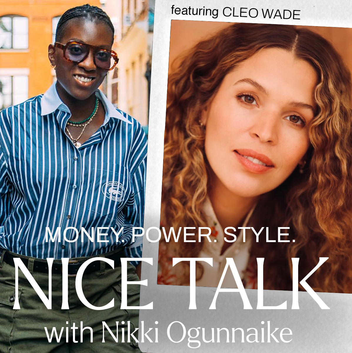 A photo of Nikki Ogunnaike with an inset photo of Cleo Wade and text reading Money. Power. Style. Nice Talk with Nikki Ogunnaike
