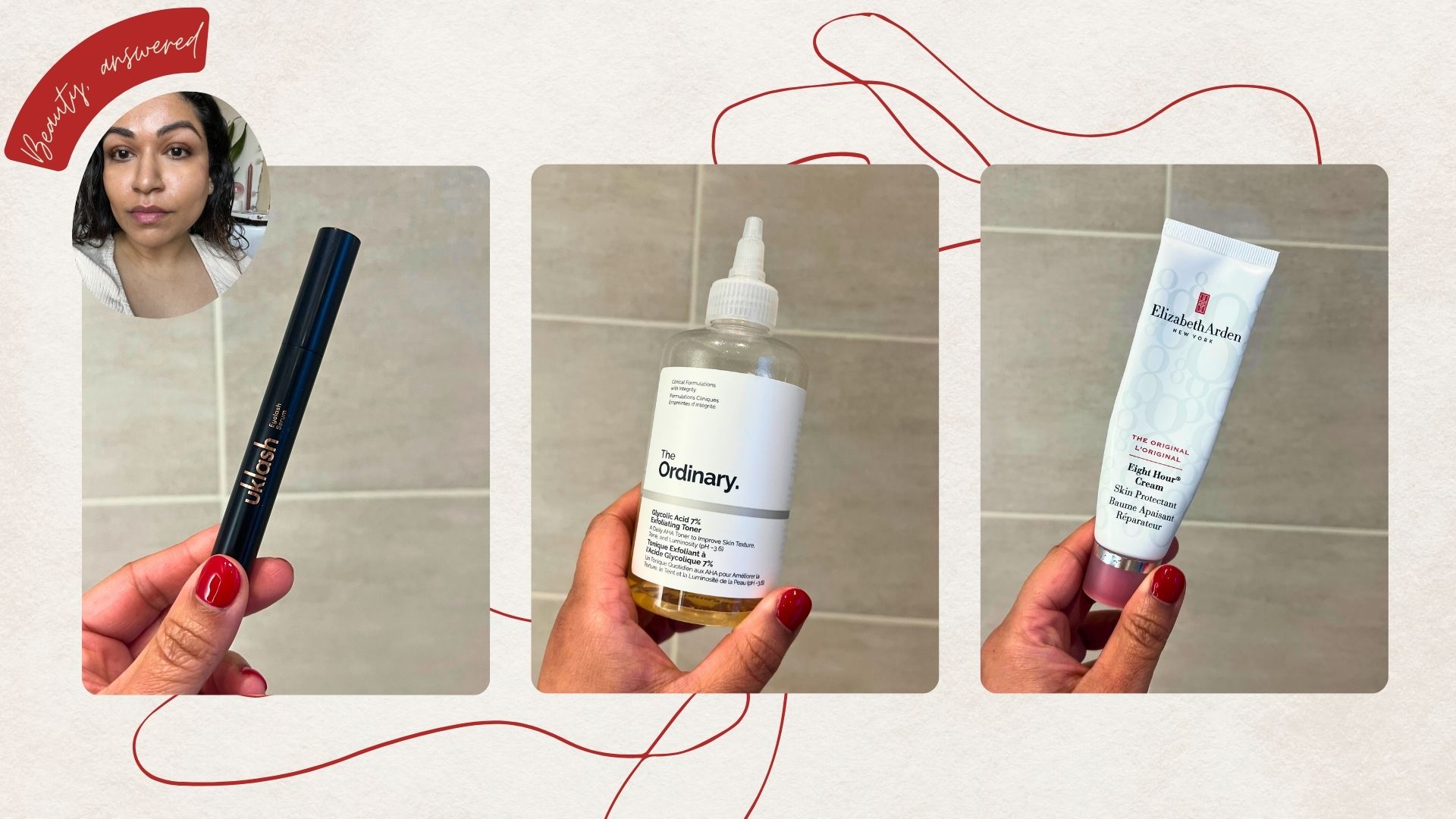 Aleesha holding UKLash serum, The Ordinary Glycolic toner, and Elizabeth Arden Eight Hour Cream on a beige background, with a 'Beauty, answered' badge in the corner