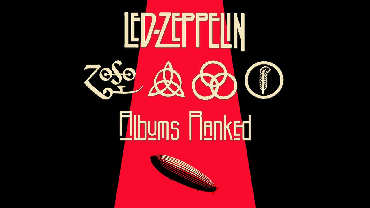 Led Zeppelin Albums Ranked From Worst To Best – The Ultimate Guide | Louder