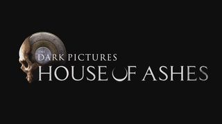 The Dark Pictures House Of Ashes