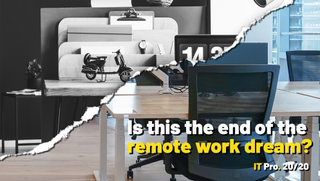 IT Pro 20/20: Is this the end of the remote work dream?
