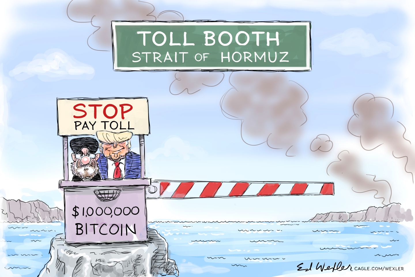 This cartoon is set on the Strait of Hormuz. Donald Trump and a man dressed like an Iranian religious leader sit in a tollbooth. The sign on the side says, &amp;ldquo;STOP. Pay Toll. $1,000,000 bitcoin.&amp;rdquo;