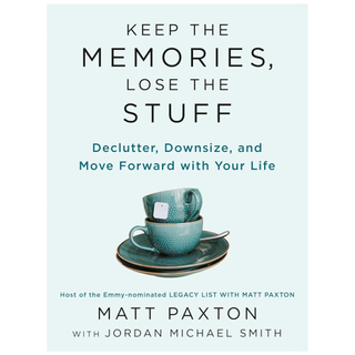 Keep The Memories, Lose The Stuff by Matt Paxton With Jordan Michael Smith from Amazon