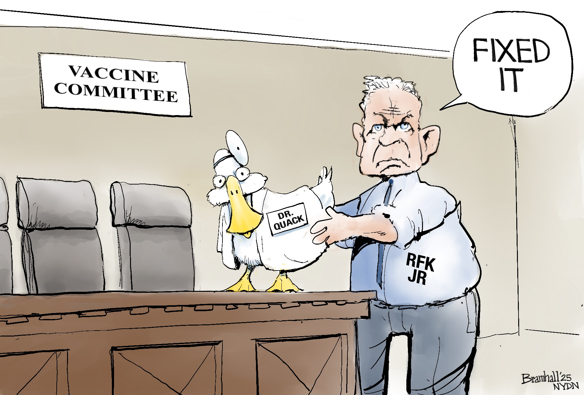 This cartoon shows empty seats at a panel labeled “Vaccine committee.” RFK Jr. is at right putting a chicken labeled “Dr. Quack” on the committee. He says, “Fixed it.”