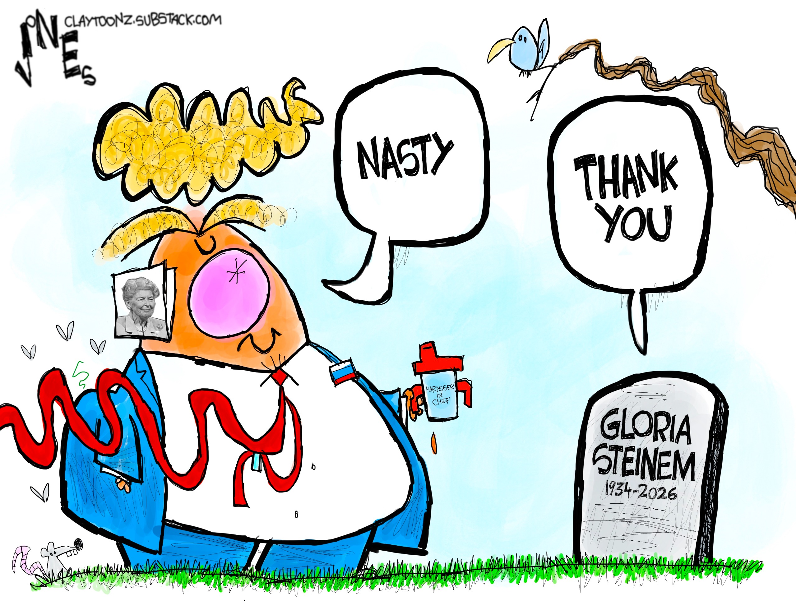 Donald Trump looks at a gravestone for Gloria Steinem and says, &amp;ldquo;Nasty.&amp;rdquo; A voice from the grave responds, &amp;ldquo;Thank you.&amp;rdquo;