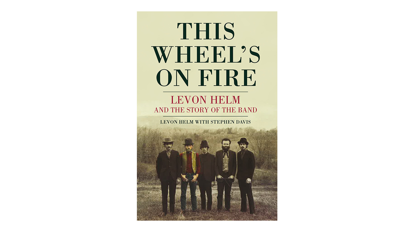 This Wheel’s On Fire – Levon Helm with Stephen Davis