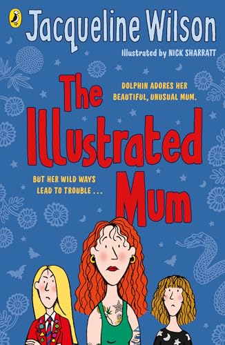 The Illustrated Mum: Revisit the Powerful and Uplifting Story From Bestselling Author Jacqueline Wilson